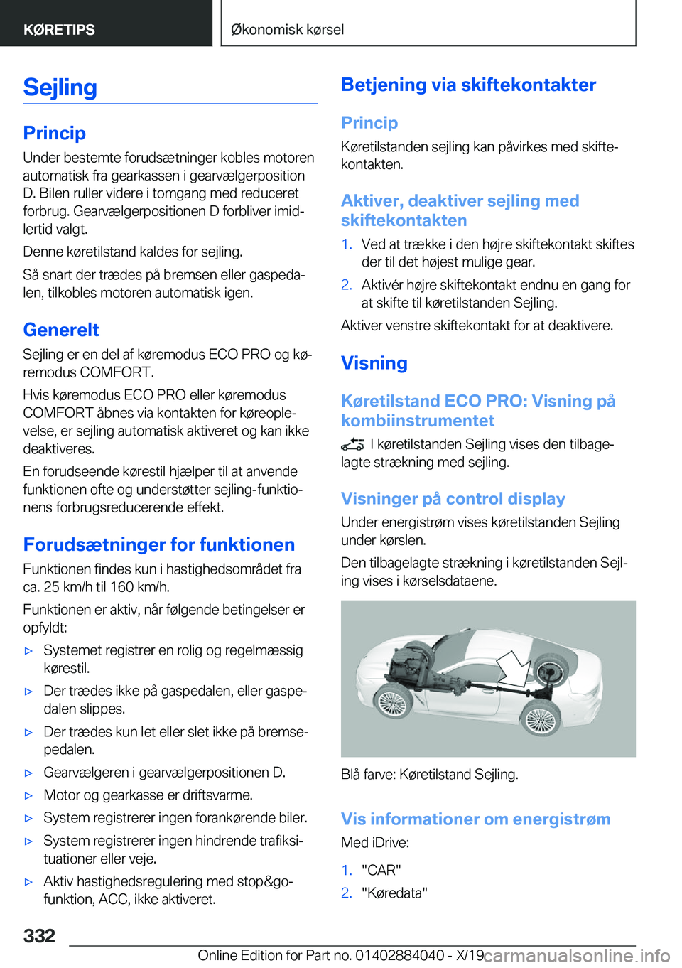 BMW 7 SERIES 2020  InstruktionsbØger (in Danish) �S�e�j�l�i�n�g
�P�r�i�n�c�i�p�U�n�d�e�r��b�e�s�t�e�m�t�e��f�o�r�u�d�s�æ�t�n�i�n�g�e�r��k�o�b�l�e�s��m�o�t�o�r�e�n
�a�u�t�o�m�a�t�i�s�k��f�r�a��g�e�a�r�k�a�s�s�e�n��i��g�e�a�r�v�æ�l�g�e�r�p�o