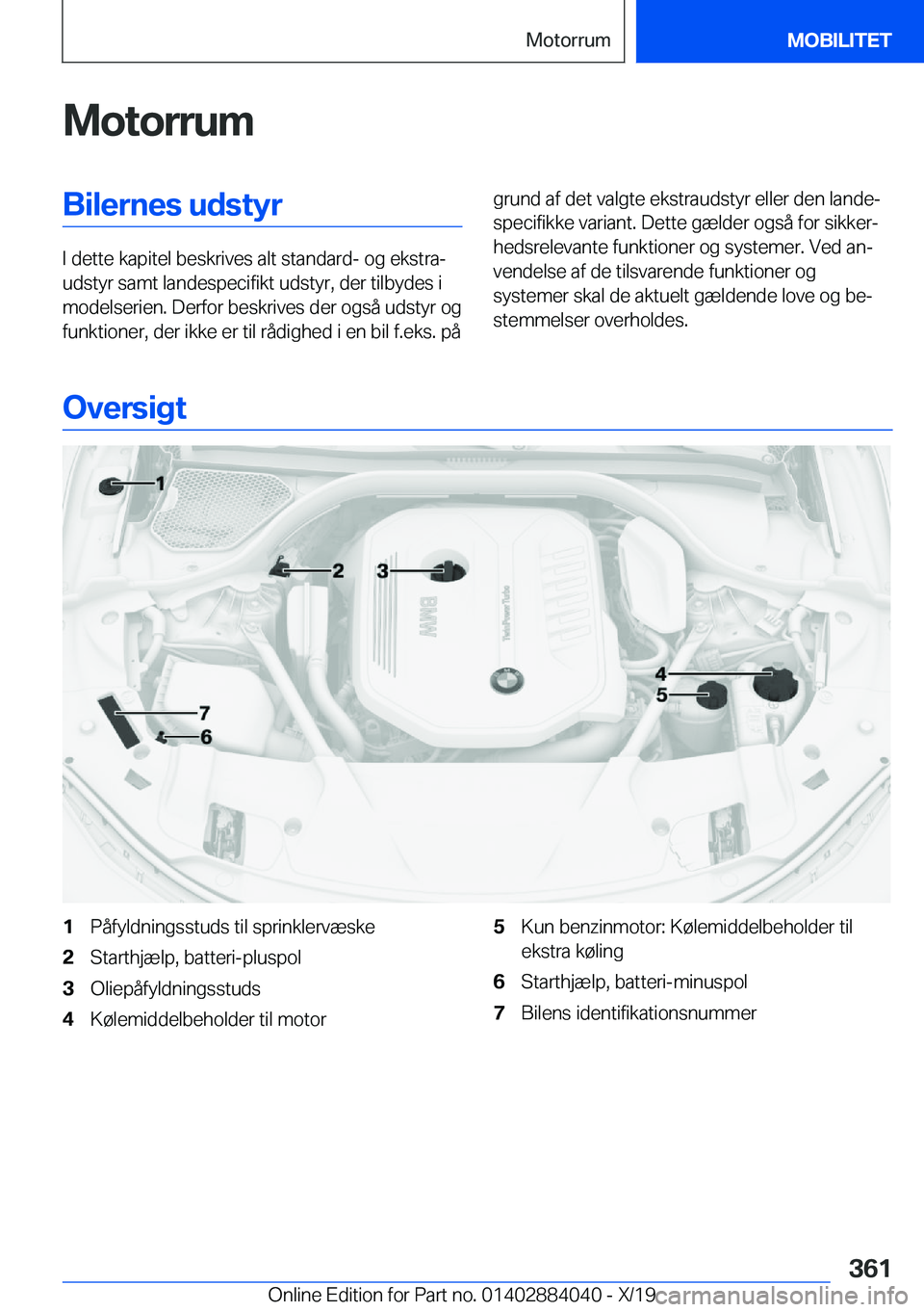 BMW 7 SERIES 2020  InstruktionsbØger (in Danish) �M�o�t�o�r�r�u�m�B�i�l�e�r�n�e�s��u�d�s�t�y�r
�I��d�e�t�t�e��k�a�p�i�t�e�l��b�e�s�k�r�i�v�e�s��a�l�t��s�t�a�n�d�a�r�d�-��o�g��e�k�s�t�r�aj
�u�d�s�t�y�r��s�a�m�t��l�a�n�d�e�s�p�e�c�i�f�i�k�t