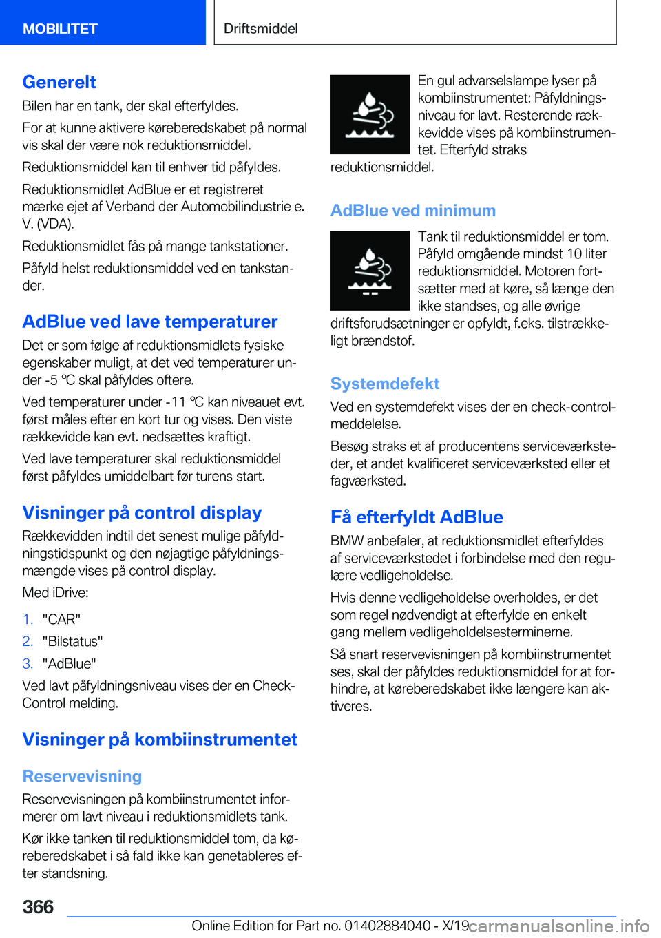 BMW 7 SERIES 2020  InstruktionsbØger (in Danish) �G�e�n�e�r�e�l�t�B�i�l�e�n��h�a�r��e�n��t�a�n�k�,��d�e�r��s�k�a�l��e�f�t�e�r�f�y�l�d�e�s�.
�F�o�r��a�t��k�u�n�n�e��a�k�t�i�v�e�r�e��k�