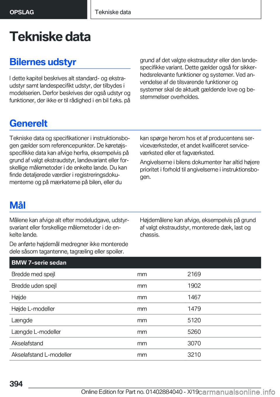 BMW 7 SERIES 2020  InstruktionsbØger (in Danish) �T�e�k�n�i�s�k�e��d�a�t�a�B�i�l�e�r�n�e�s��u�d�s�t�y�r
�I��d�e�t�t�e��k�a�p�i�t�e�l��b�e�s�k�r�i�v�e�s��a�l�t��s�t�a�n�d�a�r�d�-��o�g��e�k�s�t�r�aj
�u�d�s�t�y�r��s�a�m�t��l�a�n�d�e�s�p�e�c