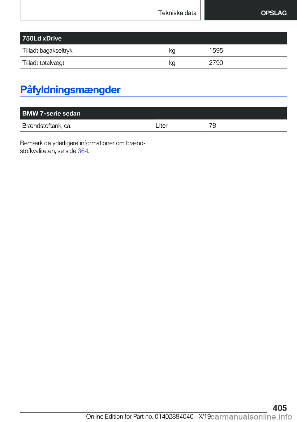 BMW 7 SERIES 2020  InstruktionsbØger (in Danish) �7�5�0�L�d��x�D�r�i�v�e�T�i�l�l�a�d�t��b�a�g�a�k�s�e�l�t�r�y�k�k�g�1�5�9�5�T�i�l�l�a�d�t��t�o�t�a�l�v�æ�g�t�k�g�2�7�9�0
�P�å�f�y�l�d�n�i�n�g�s�m�æ�n�g�d�e�r
�
�B�M�W��7�-�s�e�r�i�e��s�e�d�a�n