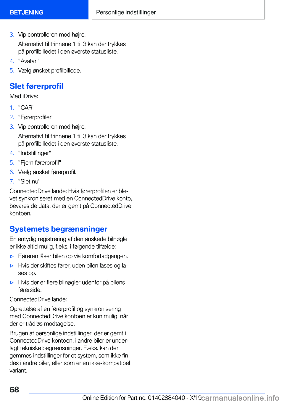 BMW 7 SERIES 2020  InstruktionsbØger (in Danish) �3�.�V�i�p��c�o�n�t�r�o�l�l�e�r�e�n��m�o�d��h�