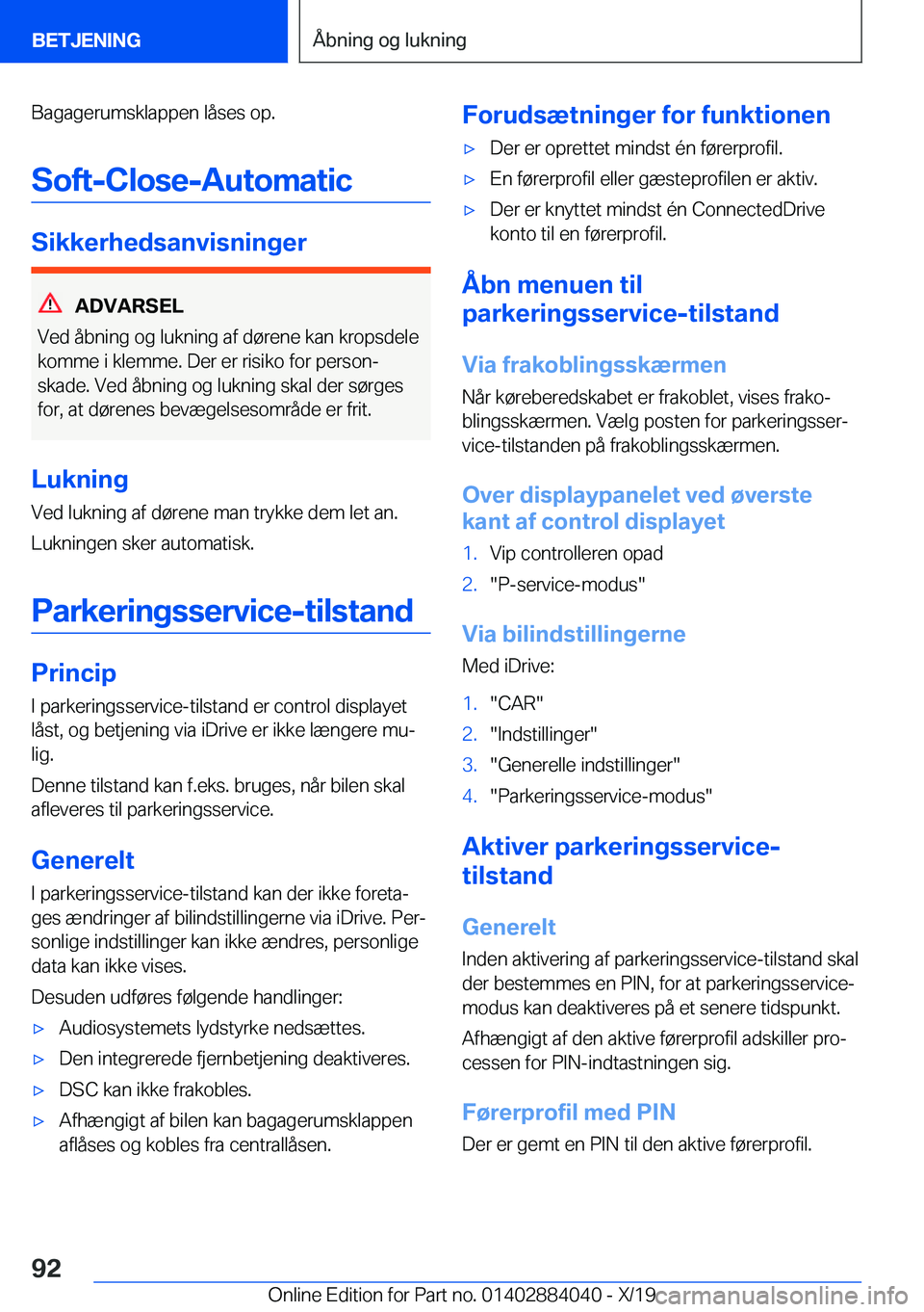 BMW 7 SERIES 2020  InstruktionsbØger (in Danish) �B�a�g�a�g�e�r�u�m�s�k�l�a�p�p�e�n��l�å�s�e�s��o�p�.
�S�o�f�t�-�C�l�o�s�e�-�A�u�t�o�m�a�t�i�c
�S�i�k�k�e�r�h�e�d�s�a�n�v�i�s�n�i�n�g�e�r
�A�D�V�A�R�S�E�L
�V�e�d��å�b�n�i�n�g��o�g��l�u�k�n�i�n�g