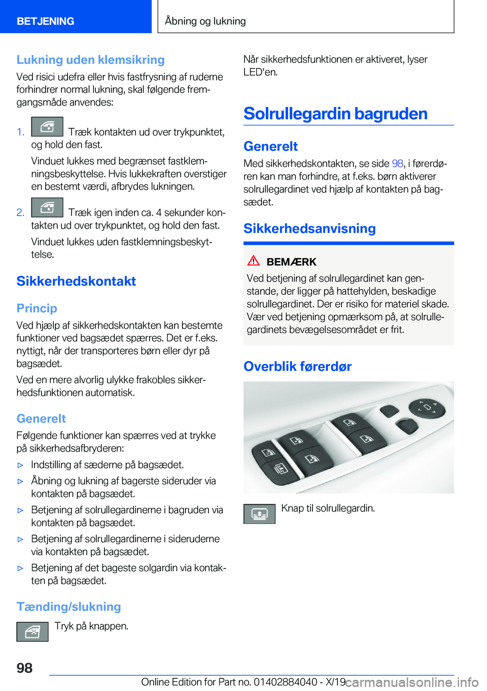 BMW 7 SERIES 2020  InstruktionsbØger (in Danish) �L�u�k�n�i�n�g��u�d�e�n��k�l�e�m�s�i�k�r�i�n�g�V�e�d��r�i�s�i�c�i��u�d�e�f�r�a��e�l�l�e�r��h�v�i�s��f�a�s�t�f�r�y�s�n�i�n�g��a�f��r�u�d�e�r�n�e�f�o�r�h�i�n�d�r�e�r��n�o�r�m�a�l��l�u�k�n�i�n