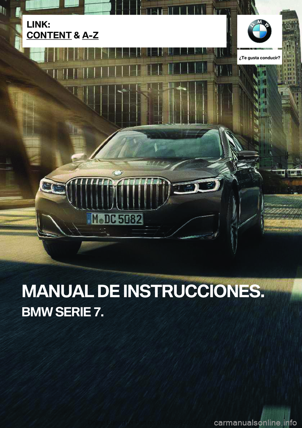 BMW 7 SERIES 2020  Manuales de Empleo (in Spanish) ��T�e��g�u�s�t�a��c�o�n�d�u�c�i�r� 
�M�A�N�U�A�L��D�E��I�N�S�T�R�U�C�C�I�O�N�E�S�.
�B�M�W��S�E�R�I�E��7�.�L�I�N�K�:
�C�O�N�T�E�N�T��&��A�-�Z�O�n�l�i�n�e��E�d�i�t�i�o�n��f�o�r��P�a�r�t��n�