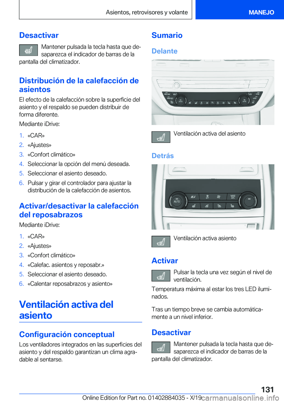 BMW 7 SERIES 2020  Manuales de Empleo (in Spanish) �D�e�s�a�c�t�i�v�a�r�M�a�n�t�e�n�e�r��p�u�l�s�a�d�a��l�a��t�e�c�l�a��h�a�s�t�a��q�u�e��d�eª
�s�a�p�a�r�e�z�c�a��e�l��i�n�d�i�c�a�d�o�r��d�e��b�a�r�r�a�s��d�e��l�a
�p�a�n�t�a�l�l�a��d�e�
