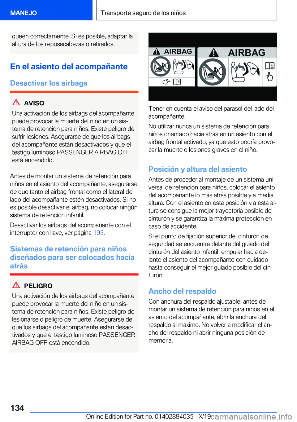 BMW 7 SERIES 2020  Manuales de Empleo (in Spanish) �q�u�e�e�n��c�o�r�r�e�c�t�a�m�e�n�t�e�.��S�i��e�s��p�o�s�i�b�l�e�,��a�d�a�p�t�a�r��l�a
�a�l�t�u�r�a��d�e��l�o�s��r�e�p�o�s�a�c�a�b�e�z�a�s��o��r�e�t�i�r�a�r�l�o�s�.
�E�n��e�l��a�s�i�e�n�t