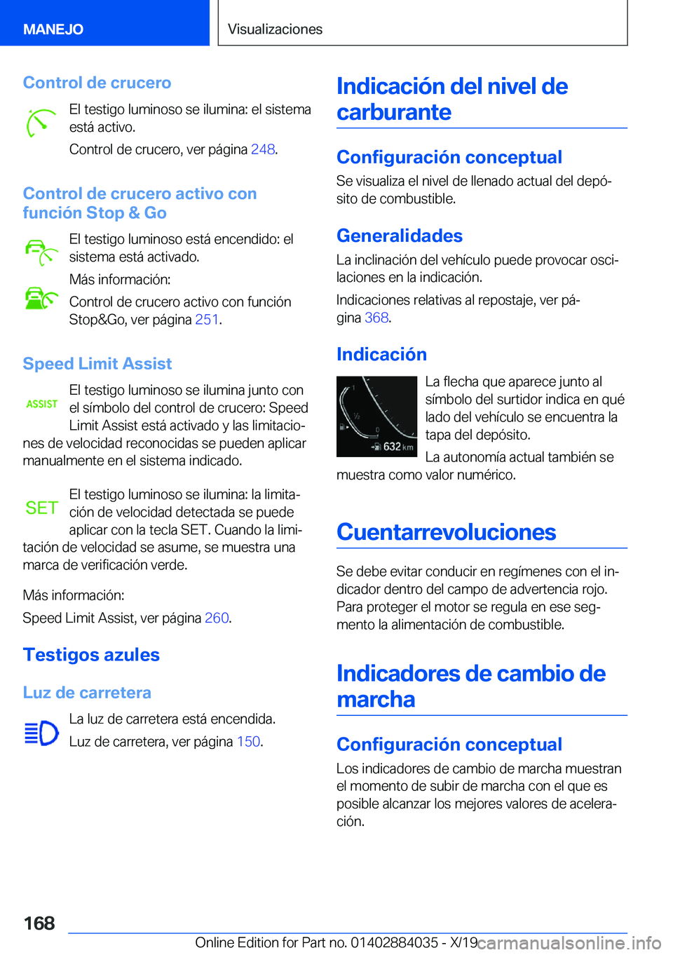 BMW 7 SERIES 2020  Manuales de Empleo (in Spanish) �C�o�n�t�r�o�l��d�e��c�r�u�c�e�r�o�E�l��t�e�s�t�i�g�o��l�u�m�i�n�o�s�o��s�e��i�l�u�m�i�n�a�:��e�l��s�i�s�t�e�m�a�e�s�t�