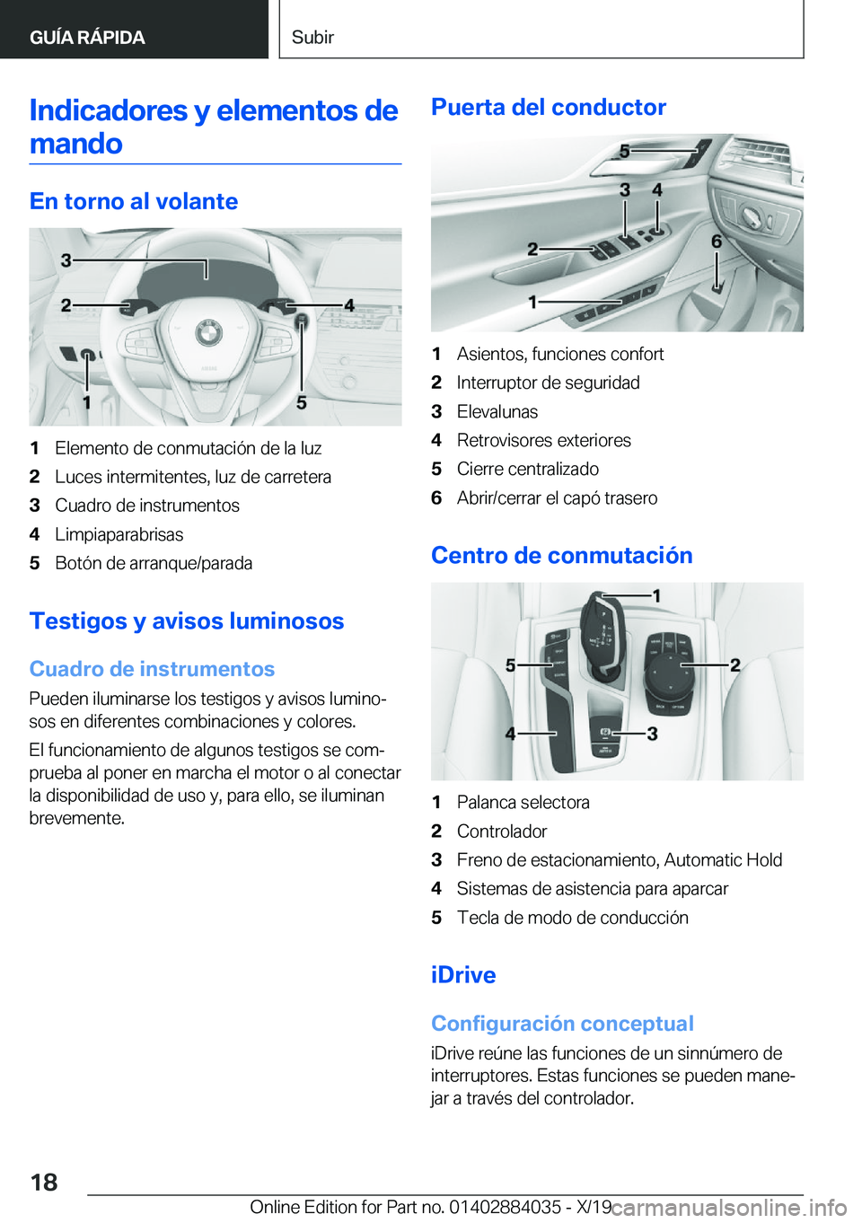 BMW 7 SERIES 2020  Manuales de Empleo (in Spanish) �I�n�d�i�c�a�d�o�r�e�s��y��e�l�e�m�e�n�t�o�s��d�e
�m�a�n�d�o
�E�n��t�o�r�n�o��a�l��v�o�l�a�n�t�e
�1�E�l�e�m�e�n�t�o��d�e��c�o�n�m�u�t�a�c�i�