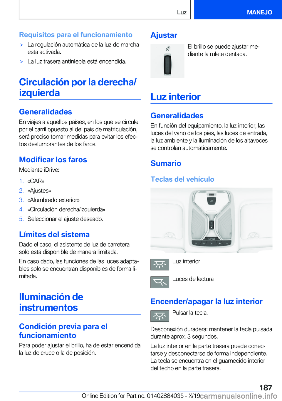 BMW 7 SERIES 2020  Manuales de Empleo (in Spanish) �R�e�q�u�i�s�i�t�o�s��p�a�r�a��e�l��f�u�n�c�i�o�n�a�m�i�e�n�t�ox�L�a��r�e�g�u�l�a�c�i�