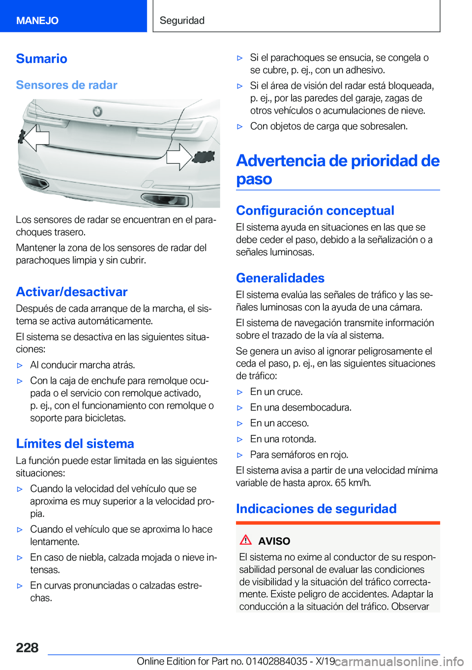 BMW 7 SERIES 2020  Manuales de Empleo (in Spanish) �S�u�m�a�r�i�o�S�e�n�s�o�r�e�s��d�e��r�a�d�a�r
�L�o�s��s�e�n�s�o�r�e�s��d�e��r�a�d�a�r��s�e��e�n�c�u�e�n�t�r�a�n��e�n��e�l��p�a�r�aª
�c�h�o�q�u�e�s��t�r�a�s�e�r�o�.
�M�a�n�t�e�n�e�r��l�a