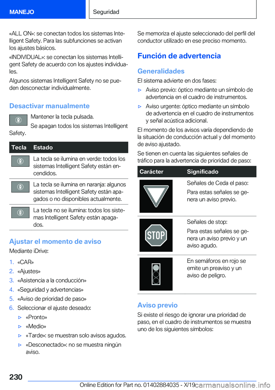 BMW 7 SERIES 2020  Manuales de Empleo (in Spanish) �«�A�L�L��O�N�{�:��s�e��c�o�n�e�c�t�a�n��t�o�d�o�s��l�o�s��s�i�s�t�e�m�a�s��I�n�t�eª
�l�l�i�g�e�n�t��S�a�f�e�t�y�.��P�a�r�a��l�a�s��s�u�b�f�u�n�c�i�o�n�e�s��s�e��a�c�t�i�v�a�n
�l�o�s�