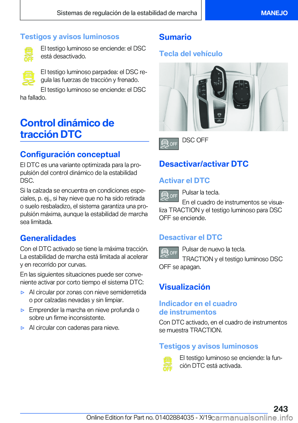BMW 7 SERIES 2020  Manuales de Empleo (in Spanish) �T�e�s�t�i�g�o�s��y��a�v�i�s�o�s��l�u�m�i�n�o�s�o�s�E�l��t�e�s�t�i�g�o��l�u�m�i�n�o�s�o��s�e��e�n�c�i�e�n�d�e�:��e�l��D�S�C
�e�s�t�