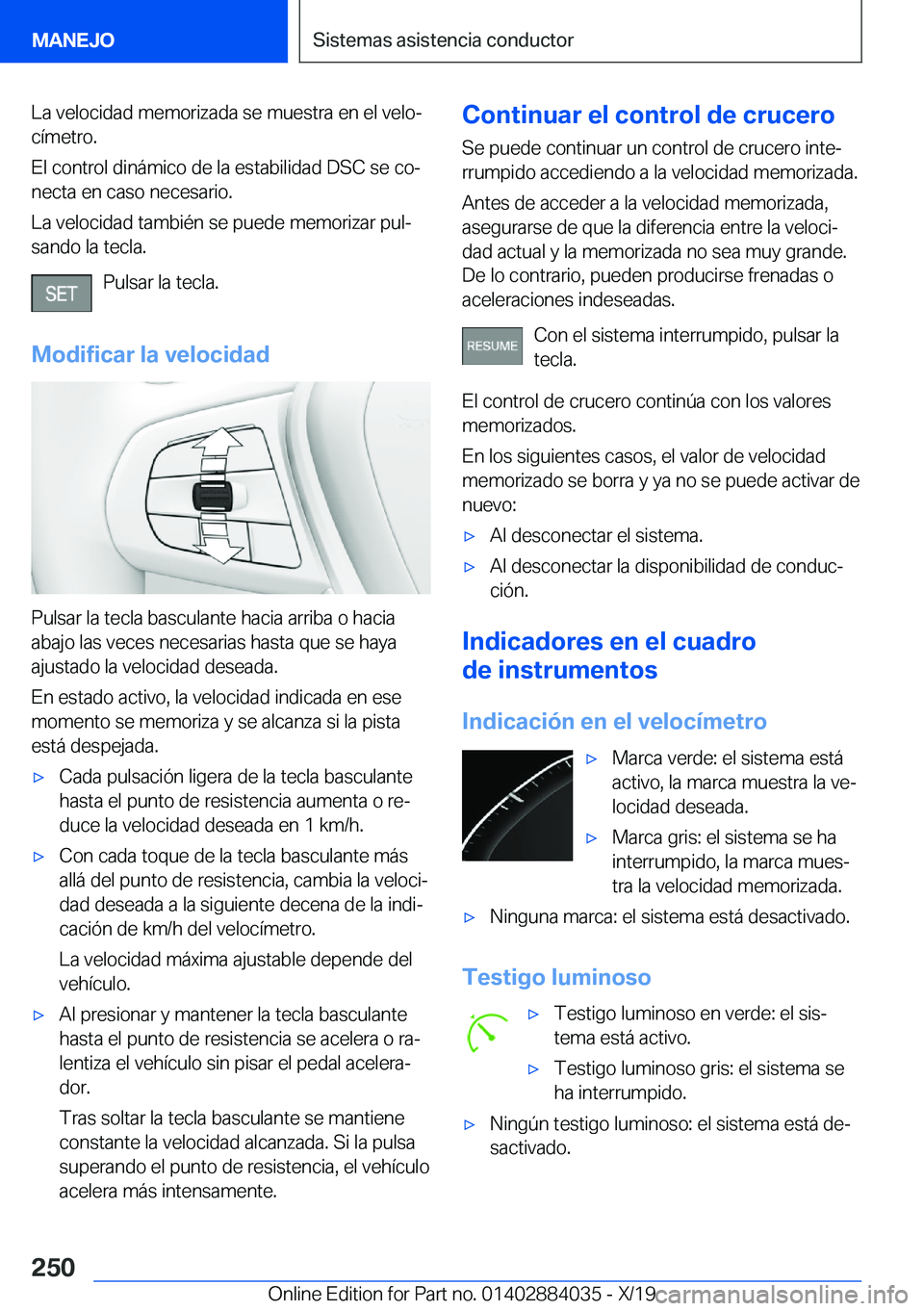 BMW 7 SERIES 2020  Manuales de Empleo (in Spanish) �L�a��v�e�l�o�c�i�d�a�d��m�e�m�o�r�i�z�a�d�a��s�e��m�u�e�s�t�r�a��e�n��e�l��v�e�l�oª
�c�