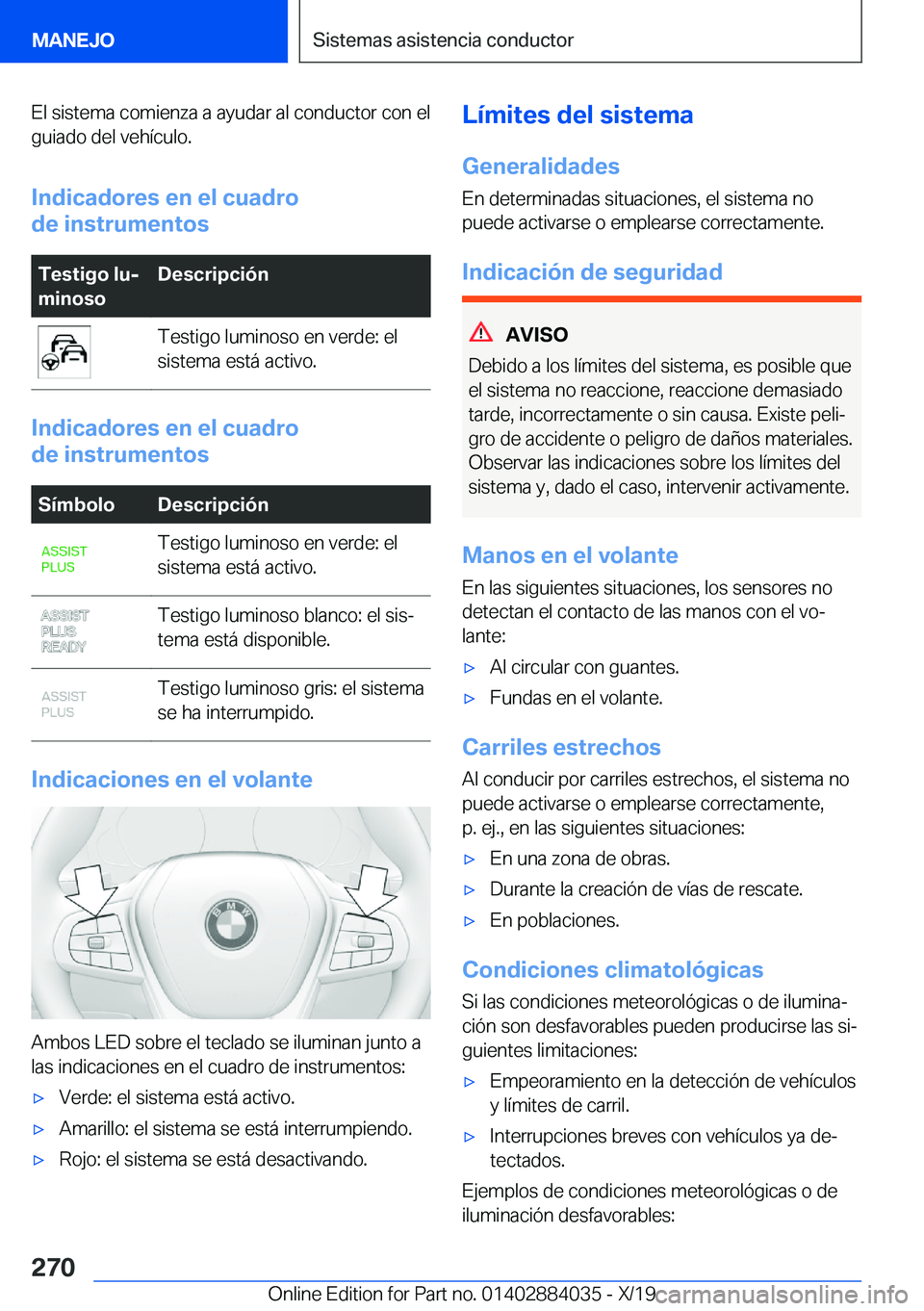 BMW 7 SERIES 2020  Manuales de Empleo (in Spanish) �E�l��s�i�s�t�e�m�a��c�o�m�i�e�n�z�a��a��a�y�u�d�a�r��a�l��c�o�n�d�u�c�t�o�r��c�o�n��e�l�g�u�i�a�d�o��d�e�l��v�e�h�