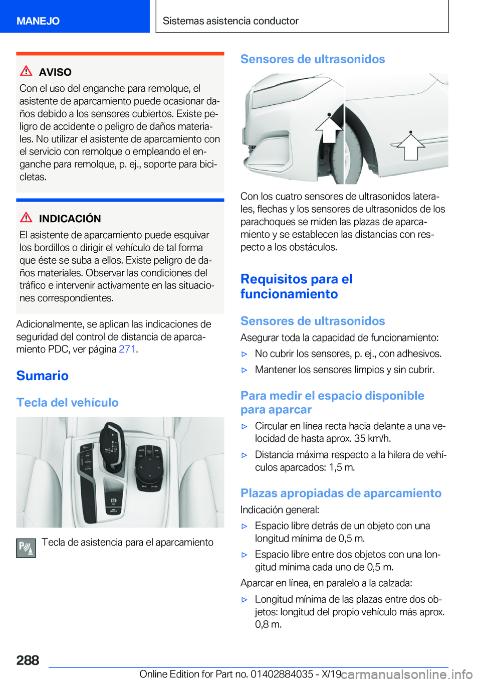 BMW 7 SERIES 2020  Manuales de Empleo (in Spanish) �A�V�I�S�O
�C�o�n��e�l��u�s�o��d�e�l��e�n�g�a�n�c�h�e��p�a�r�a��r�e�m�o�l�q�u�e�,��e�l �a�s�i�s�t�e�n�t�e��d�e��a�p�a�r�c�a�m�i�e�n�t�o��p�u�e�d�e��o�c�a�s�i�o�n�a�r��d�aª�
