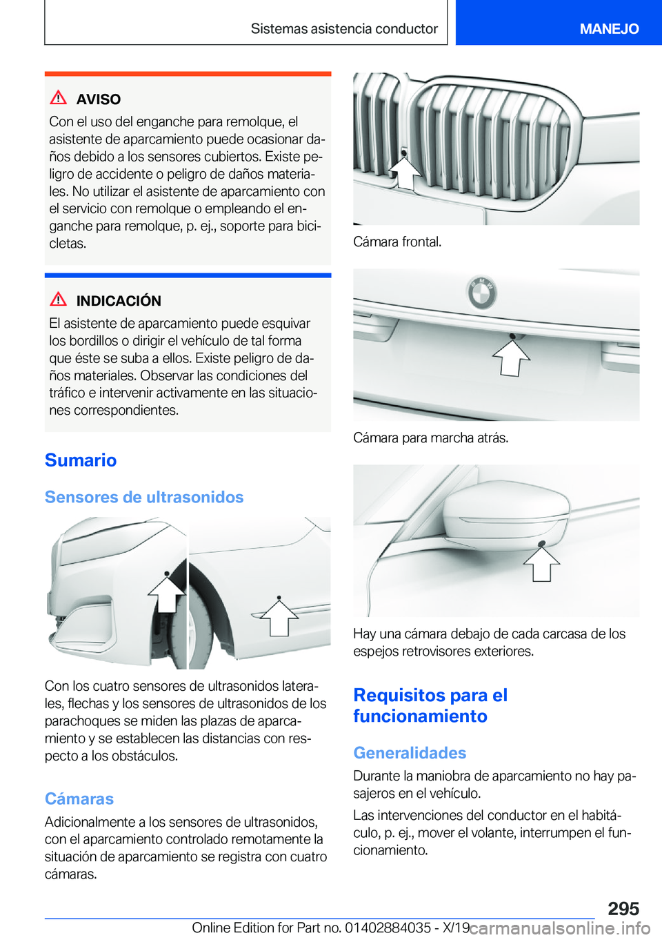 BMW 7 SERIES 2020  Manuales de Empleo (in Spanish) �A�V�I�S�O
�C�o�n��e�l��u�s�o��d�e�l��e�n�g�a�n�c�h�e��p�a�r�a��r�e�m�o�l�q�u�e�,��e�l �a�s�i�s�t�e�n�t�e��d�e��a�p�a�r�c�a�m�i�e�n�t�o��p�u�e�d�e��o�c�a�s�i�o�n�a�r��d�aª�
