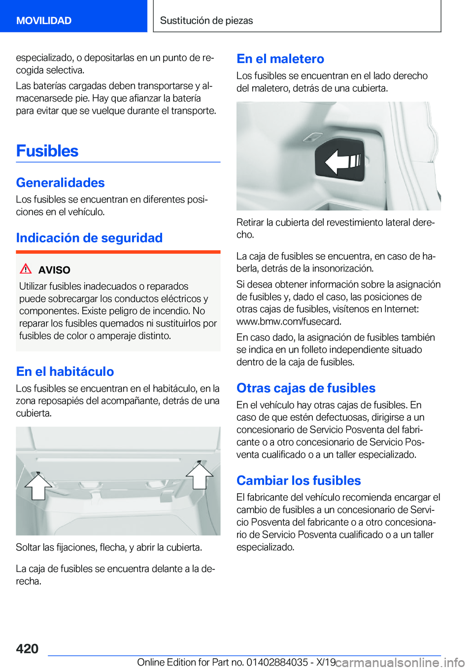 BMW 7 SERIES 2020  Manuales de Empleo (in Spanish) �e�s�p�e�c�i�a�l�i�z�a�d�o�,��o��d�e�p�o�s�i�t�a�r�l�a�s��e�n��u�n��p�u�n�t�o��d�e��r�eª�c�o�g�i�d�a��s�e�l�e�c�t�i�v�a�.
�L�a�s��b�a�t�e�r�