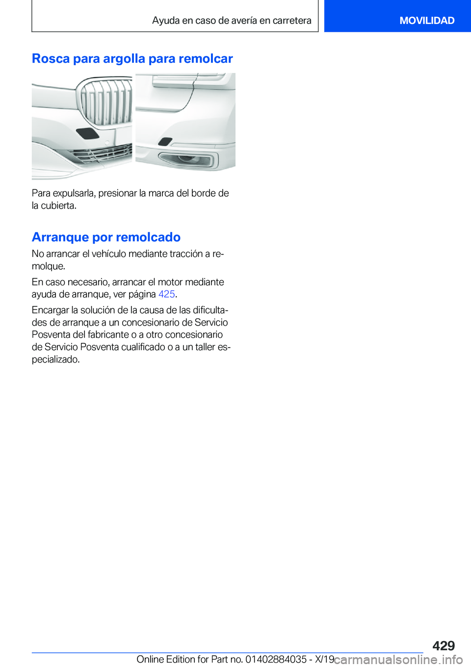 BMW 7 SERIES 2020  Manuales de Empleo (in Spanish) �R�o�s�c�a��p�a�r�a��a�r�g�o�l�l�a��p�a�r�a��r�e�m�o�l�c�a�r
�P�a�r�a��e�x�p�u�l�s�a�r�l�a�,��p�r�e�s�i�o�n�a�r��l�a��m�a�r�c�a��d�e�l��b�o�r�d�e��d�e�l�a��c�u�b�i�e�r�t�a�.
�A�r�r�a�n�q�u