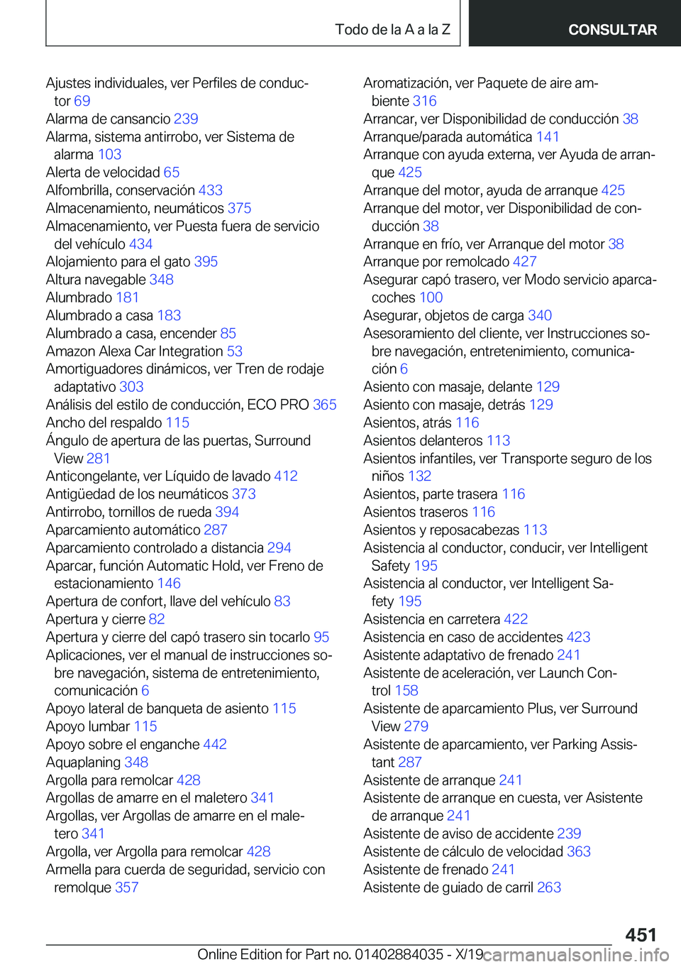 BMW 7 SERIES 2020  Manuales de Empleo (in Spanish) �A�j�u�s�t�e�s��i�n�d�i�v�i�d�u�a�l�e�s�,��v�e�r��P�e�r�f�i�l�e�s��d�e��c�o�n�d�u�cª�t�o�r� �6�9�
�A�l�a�r�m�a��d�e��c�a�n�s�a�n�c�i�o� �2�3�9�
�A�l�a�r�m�a�,��s�i�s�t�e�m�a��a�n�t�i�r�