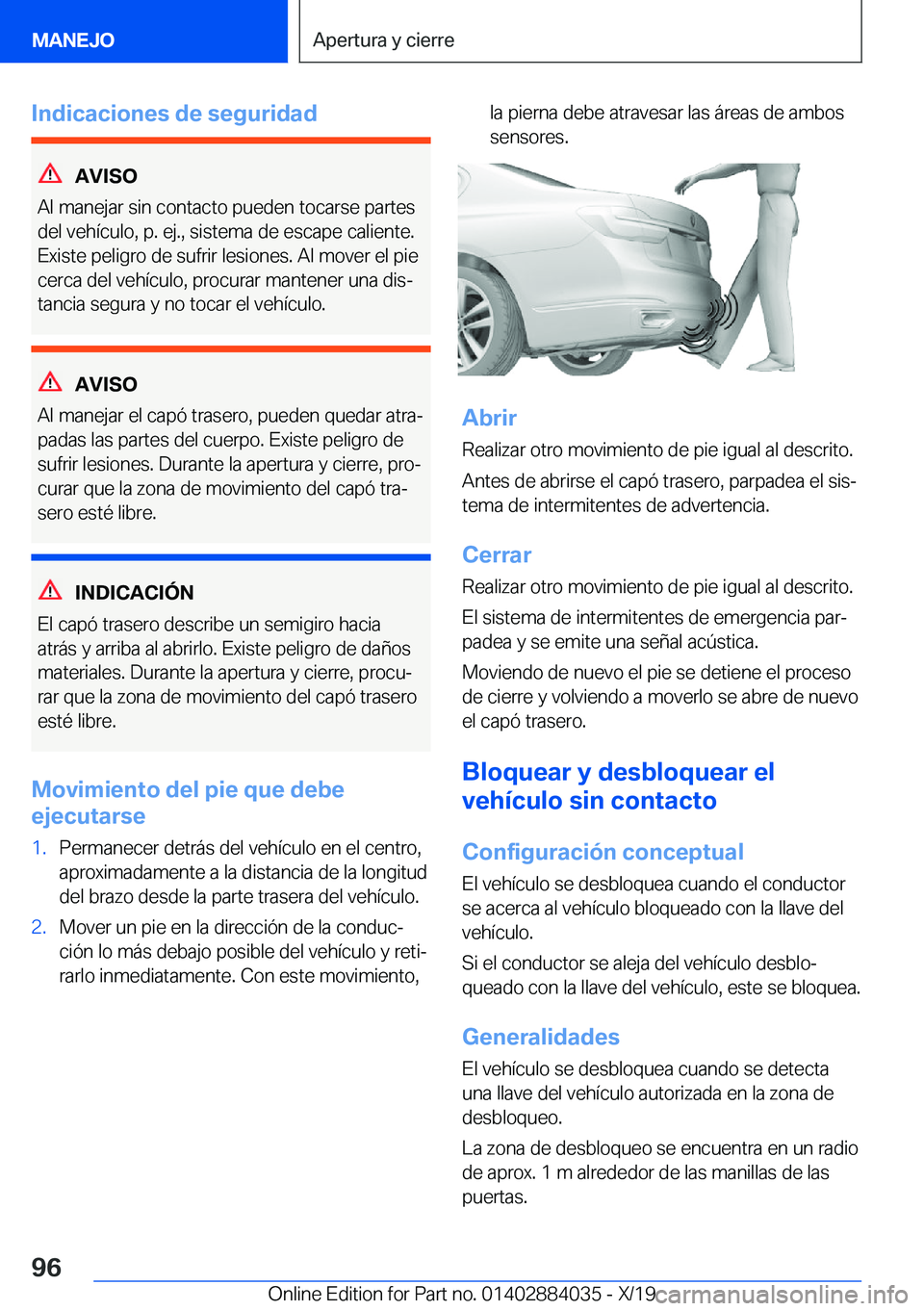 BMW 7 SERIES 2020  Manuales de Empleo (in Spanish) �I�n�d�i�c�a�c�i�o�n�e�s��d�e��s�e�g�u�r�i�d�a�d
�A�V�I�S�O
�A�l��m�a�n�e�j�a�r��s�i�n��c�o�n�t�a�c�t�o��p�u�e�d�e�n��t�o�c�a�r�s�e��p�a�r�t�e�s �d�e�l��v�e�h�