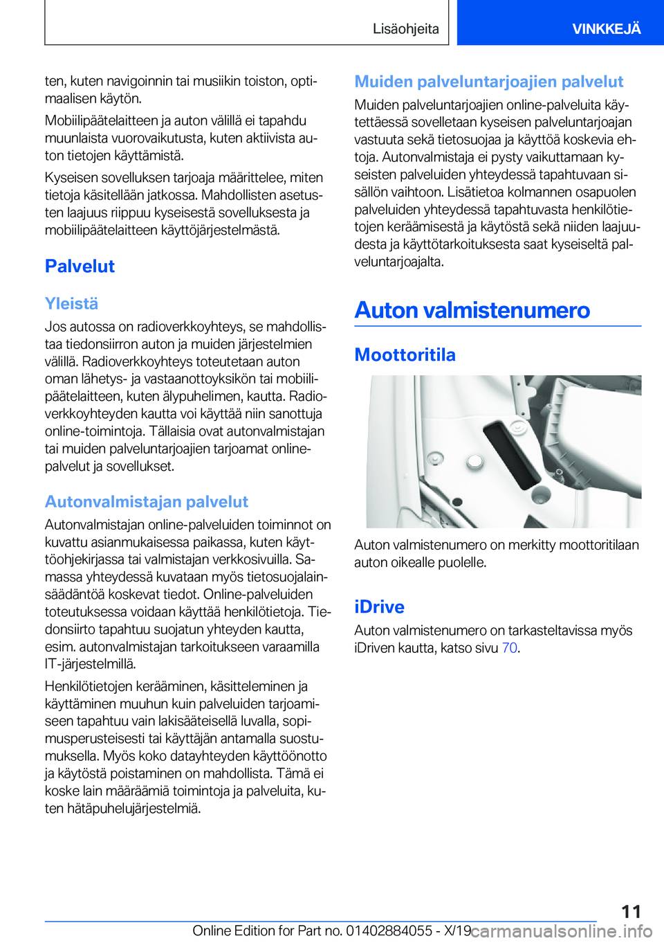BMW 7 SERIES 2020  Omistajan Käsikirja (in Finnish) �t�e�n�,��k�u�t�e�n��n�a�v�i�g�o�i�n�n�i�n��t�a�i��m�u�s�i�i�k�i�n��t�o�i�s�t�o�n�,��o�p�t�ij
�m�a�a�l�i�s�e�n��k�
