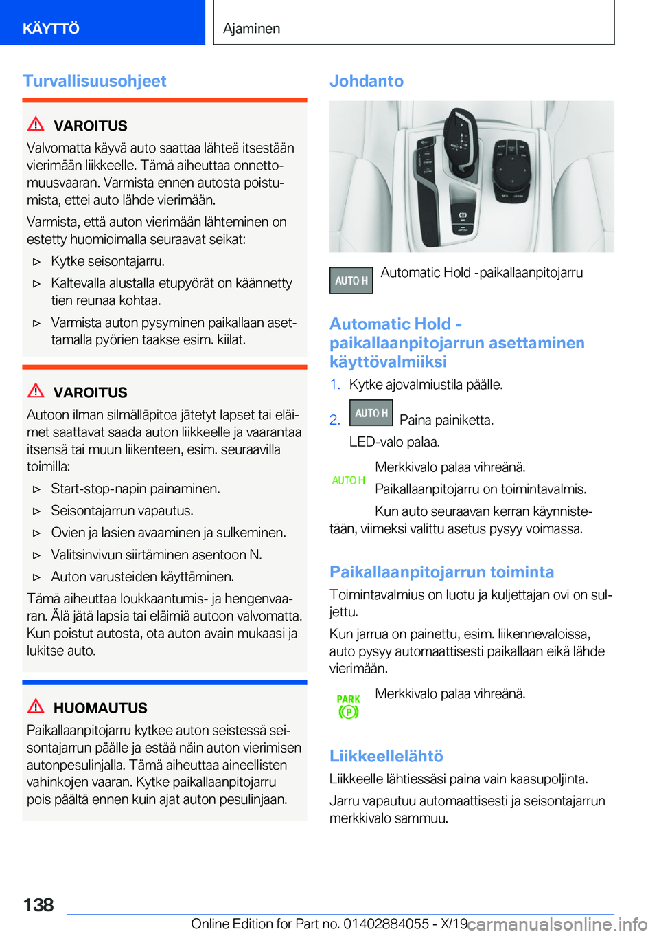 BMW 7 SERIES 2020  Omistajan Käsikirja (in Finnish) �T�u�r�v�a�l�l�i�s�u�u�s�o�h�j�e�e�t
�V�A�R�O�I�T�U�S
�V�a�l�v�o�m�a�t�t�a��k�