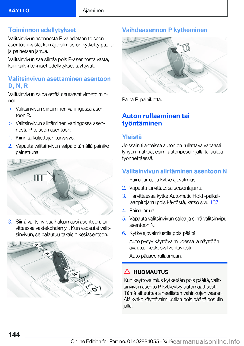 BMW 7 SERIES 2020  Omistajan Käsikirja (in Finnish) �T�o�i�m�i�n�n�o�n��e�d�e�l�l�y�t�y�k�s�e�t�V�a�l�i�t�s�i�n�v�i�v�u�n��a�s�e�n�n�o�s�t�a��P��v�a�i�h�d�e�t�a�a�n��t�o�i�s�e�e�n
�a�s�e�n�t�o�o�n��v�a�s�t�a�,��k�u�n��a�j�o�v�a�l�m�i�u�s��o�n�