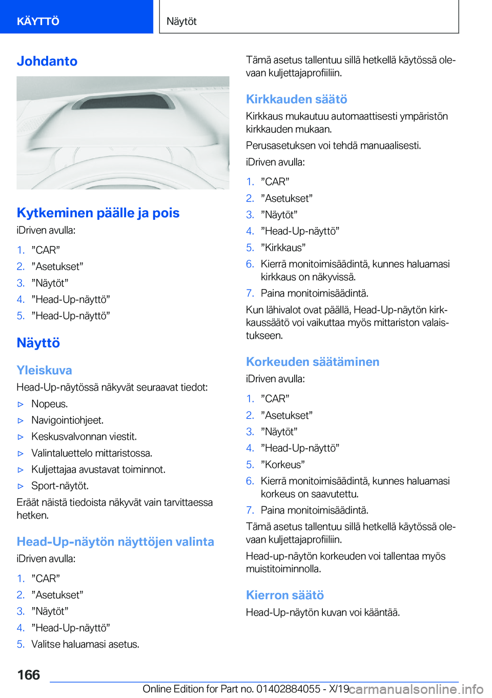 BMW 7 SERIES 2020  Omistajan Käsikirja (in Finnish) �J�o�h�d�a�n�t�o
�K�y�t�k�e�m�i�n�e�n��p�