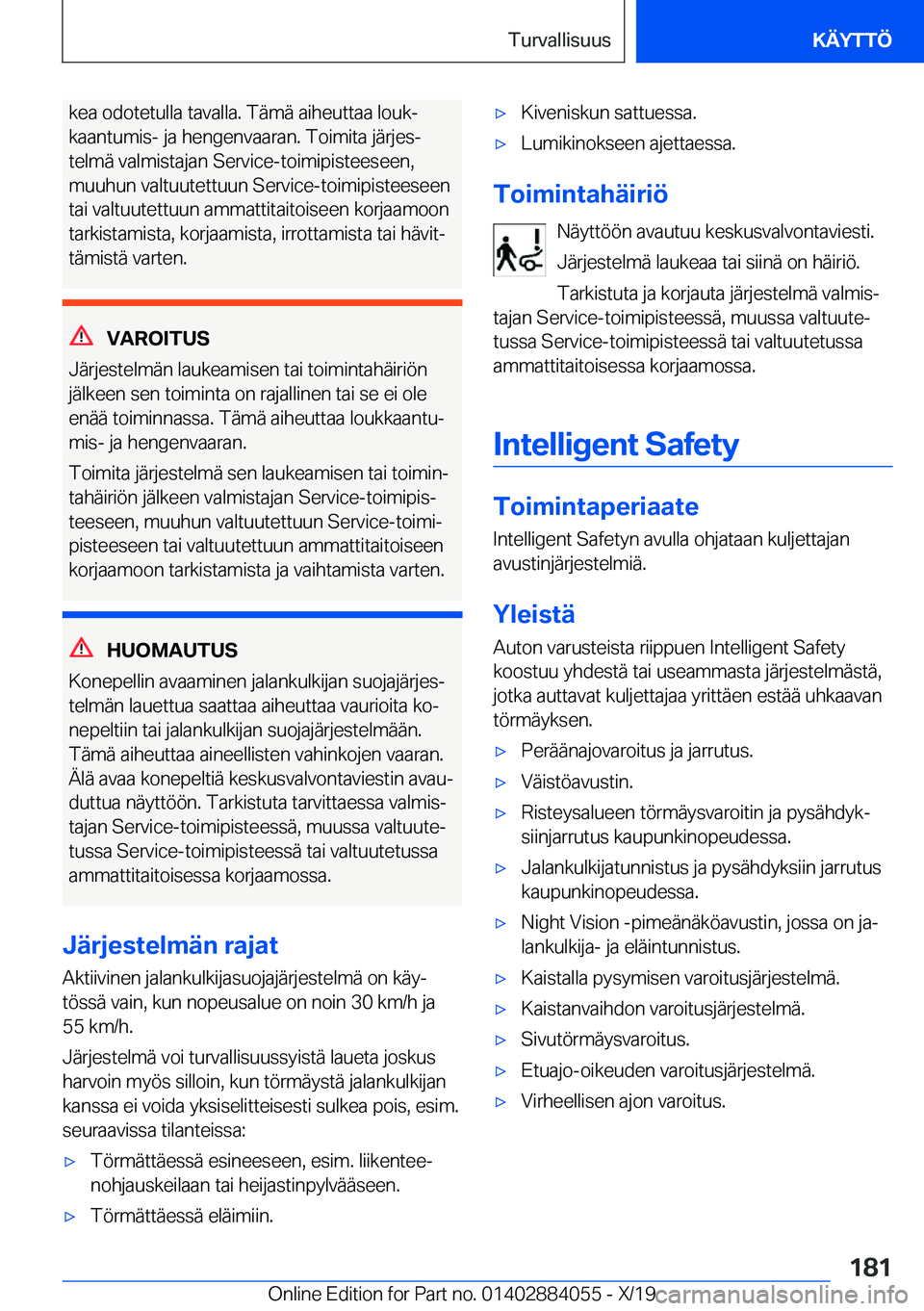 BMW 7 SERIES 2020  Omistajan Käsikirja (in Finnish) �k�e�a��o�d�o�t�e�t�u�l�l�a��t�a�v�a�l�l�a�.��T�