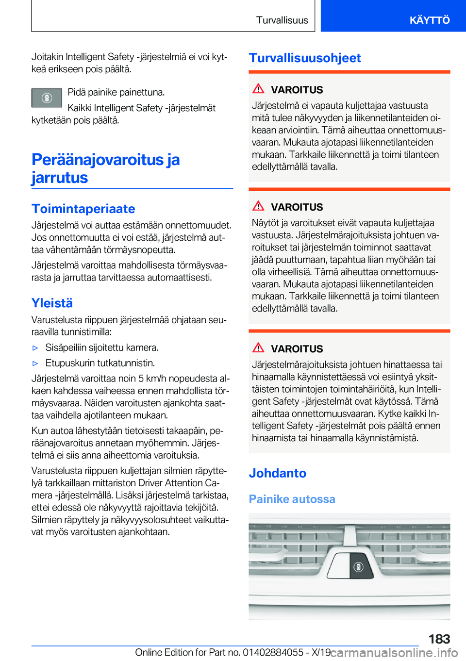 BMW 7 SERIES 2020  Omistajan Käsikirja (in Finnish) �J�o�i�t�a�k�i�n��I�n�t�e�l�l�i�g�e�n�t��S�a�f�e�t�y��-�j�