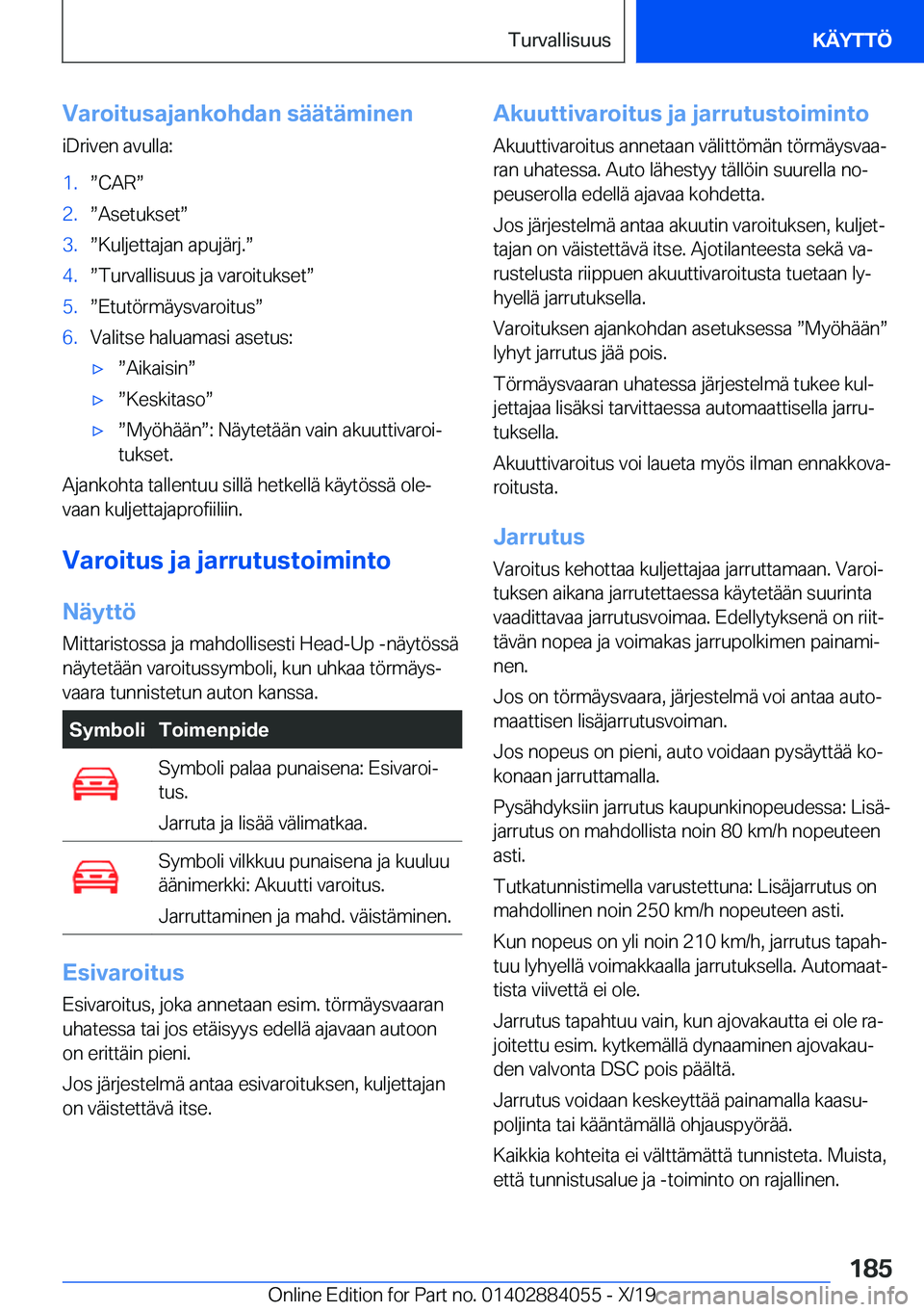 BMW 7 SERIES 2020  Omistajan Käsikirja (in Finnish) �V�a�r�o�i�t�u�s�a�j�a�n�k�o�h�d�a�n��s�