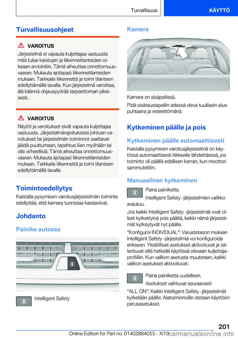 BMW 7 SERIES 2020  Omistajan Käsikirja (in Finnish) �T�u�r�v�a�l�l�i�s�u�u�s�o�h�j�e�e�t
�V�A�R�O�I�T�U�S
�J�