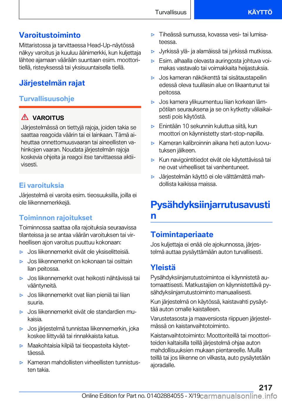 BMW 7 SERIES 2020  Omistajan Käsikirja (in Finnish) �V�a�r�o�i�t�u�s�t�o�i�m�i�n�t�o�M�i�t�t�a�r�i�s�t�o�s�s�a��j�a��t�a�r�v�i�t�t�a�e�s�s�a��H�e�a�d�-�U�p�-�n�