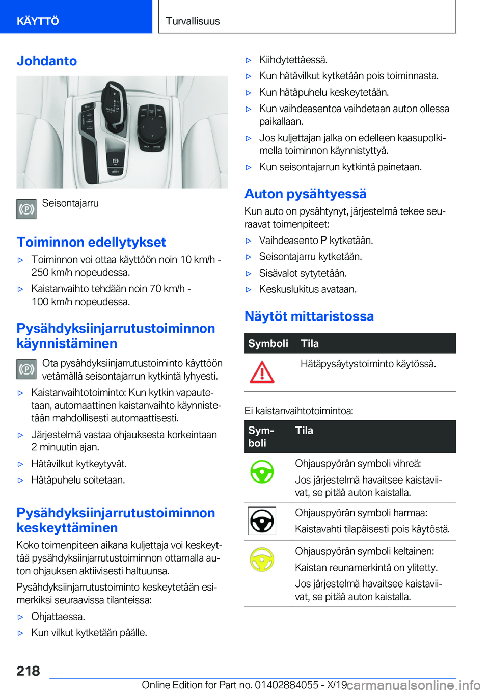 BMW 7 SERIES 2020  Omistajan Käsikirja (in Finnish) �J�o�h�d�a�n�t�o
�S�e�i�s�o�n�t�a�j�a�r�r�u
�T�o�i�m�i�n�n�o�n��e�d�e�l�l�y�t�y�k�s�e�t
'x�T�o�i�m�i�n�n�o�n��v�o�i��o�t�t�a�a��k�