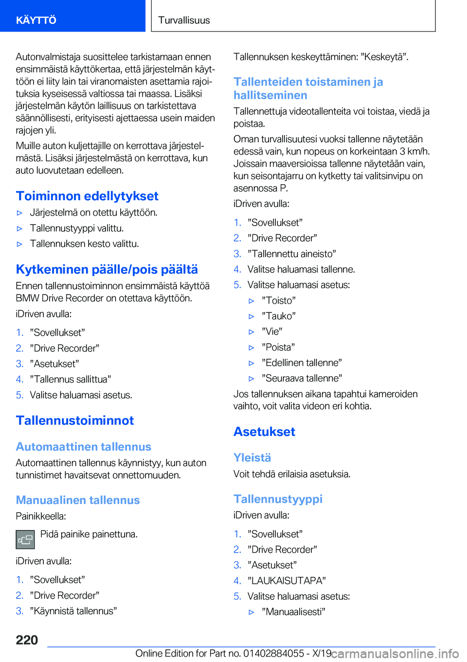 BMW 7 SERIES 2020  Omistajan Käsikirja (in Finnish) �A�u�t�o�n�v�a�l�m�i�s�t�a�j�a��s�u�o�s�i�t�t�e�l�e�e��t�a�r�k�i�s�t�a�m�a�a�n��e�n�n�e�n
�e�n�s�i�m�m�