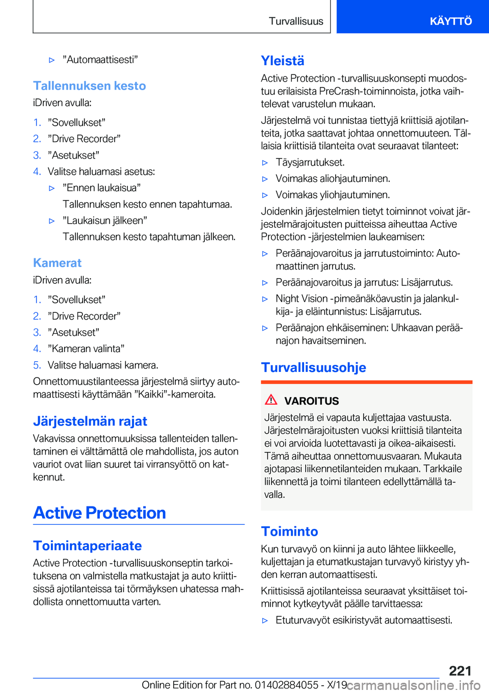 BMW 7 SERIES 2020  Omistajan Käsikirja (in Finnish) 'xw�A�u�t�o�m�a�a�t�t�i�s�e�s�t�iw
�T�a�l�l�e�n�n�u�k�s�e�n��k�e�s�t�o
�i�D�r�i�v�e�n��a�v�u�l�l�a�:
�1�.w�S�o�v�e�l�l�u�k�s�e�tw�2�.w�D�r�i�v�e��R�e�c�o�r�d�e�rw�3�.w�A�s�e�t�u�k�s�e�t