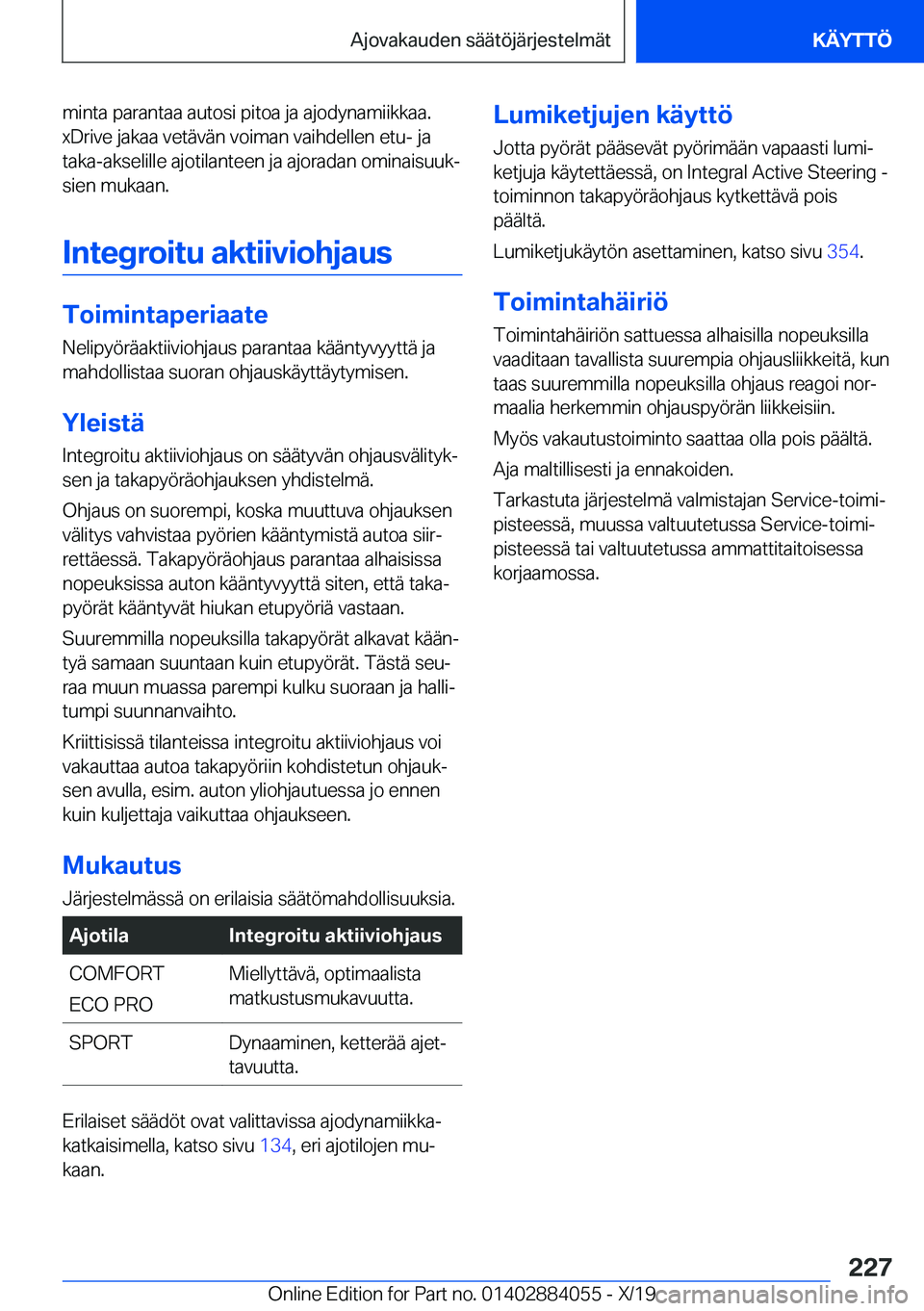 BMW 7 SERIES 2020  Omistajan Käsikirja (in Finnish) �m�i�n�t�a��p�a�r�a�n�t�a�a��a�u�t�o�s�i��p�i�t�o�a��j�a��a�j�o�d�y�n�a�m�i�i�k�k�a�a�.
�x�D�r�i�v�e��j�a�k�a�a��v�e�t�
