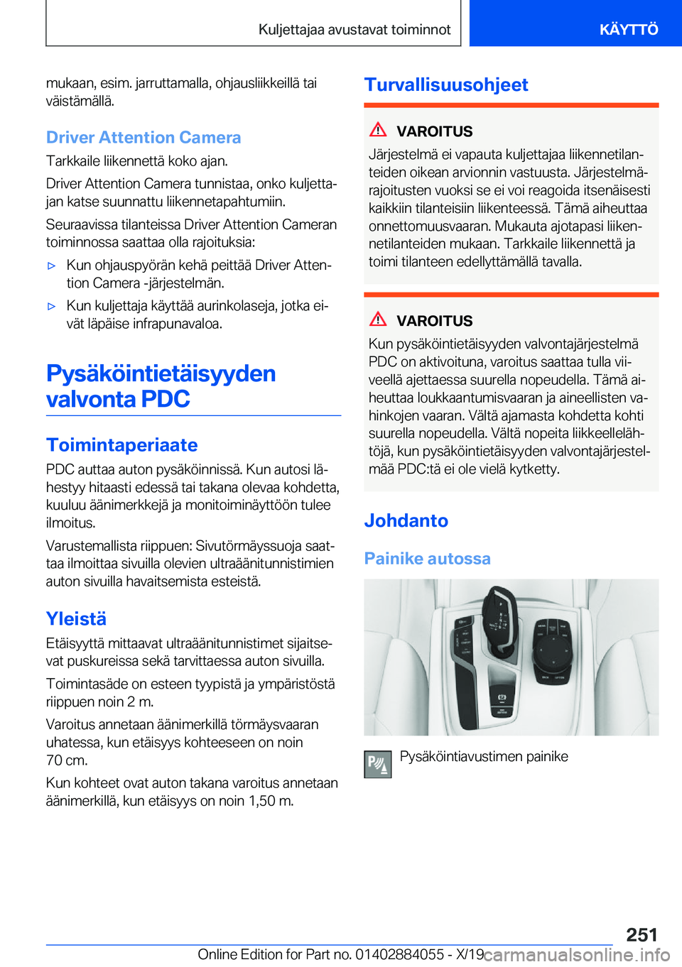 BMW 7 SERIES 2020  Omistajan Käsikirja (in Finnish) �m�u�k�a�a�n�,��e�s�i�m�.��j�a�r�r�u�t�t�a�m�a�l�l�a�,��o�h�j�a�u�s�l�i�i�k�k�e�i�l�l�