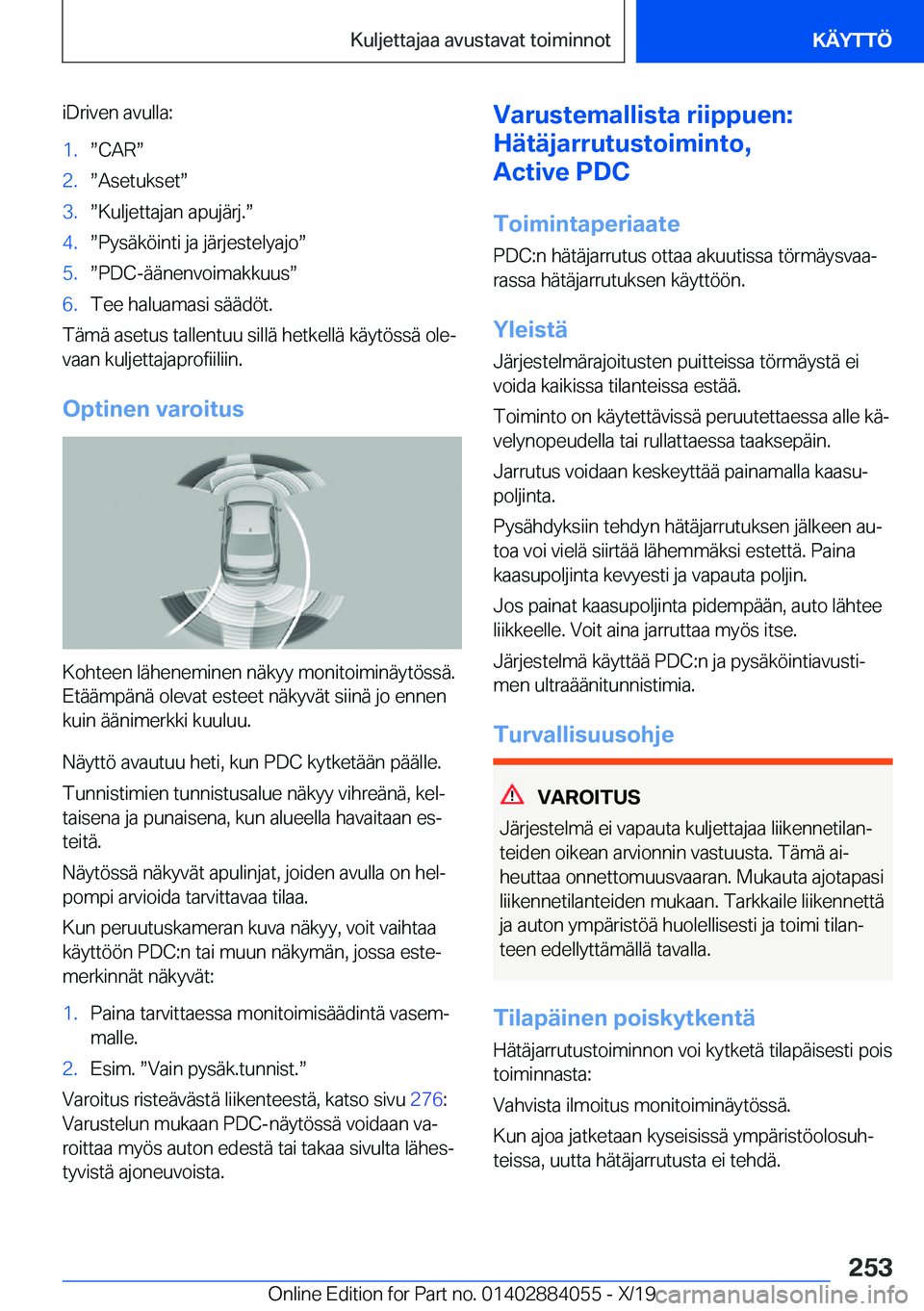 BMW 7 SERIES 2020  Omistajan Käsikirja (in Finnish) �i�D�r�i�v�e�n��a�v�u�l�l�a�:�1�.w�C�A�Rw�2�.w�A�s�e�t�u�k�s�e�tw�3�.w�K�u�l�j�e�t�t�a�j�a�n��a�p�u�j�