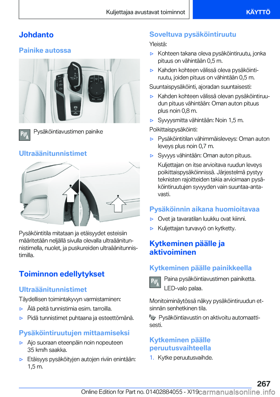 BMW 7 SERIES 2020  Omistajan Käsikirja (in Finnish) �J�o�h�d�a�n�t�o
�P�a�i�n�i�k�e��a�u�t�o�s�s�a
�P�y�s�