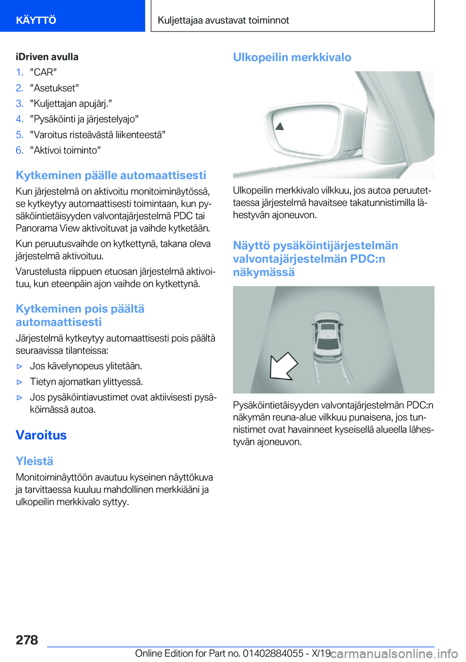 BMW 7 SERIES 2020  Omistajan Käsikirja (in Finnish) �i�D�r�i�v�e�n��a�v�u�l�l�a�1�.w�C�A�Rw�2�.w�A�s�e�t�u�k�s�e�tw�3�.w�K�u�l�j�e�t�t�a�j�a�n��a�p�u�j�