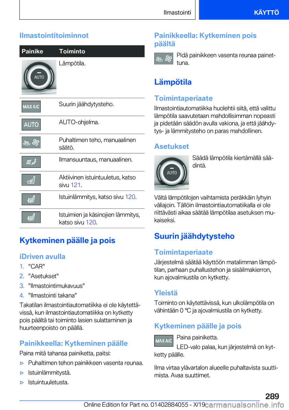 BMW 7 SERIES 2020  Omistajan Käsikirja (in Finnish) �I�l�m�a�s�t�o�i�n�t�i�t�o�i�m�i�n�n�o�t�P�a�i�n�i�k�e�T�o�i�m�i�n�t�o�L�