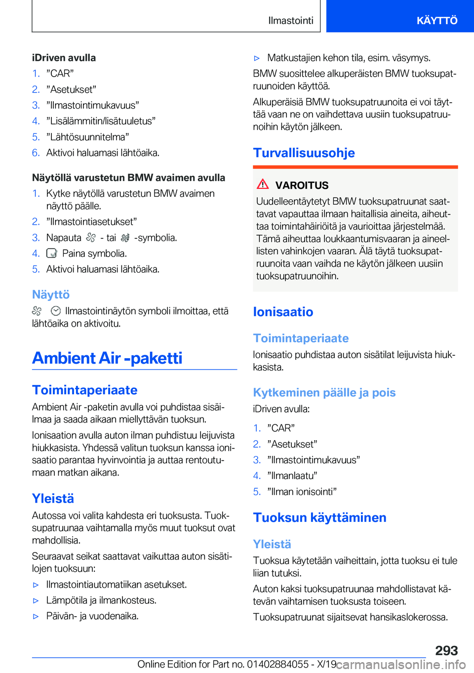 BMW 7 SERIES 2020  Omistajan Käsikirja (in Finnish) �i�D�r�i�v�e�n��a�v�u�l�l�a�1�.w�C�A�Rw�2�.w�A�s�e�t�u�k�s�e�tw�3�.w�I�l�m�a�s�t�o�i�n�t�i�m�u�k�a�v�u�u�sw�4�.w�L�i�s�
