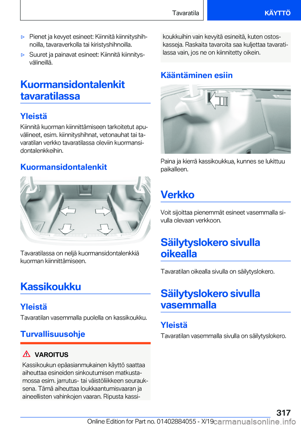 BMW 7 SERIES 2020  Omistajan Käsikirja (in Finnish) 'x�P�i�e�n�e�t��j�a��k�e�v�y�e�t��e�s�i�n�e�e�t�:��K�i�i�n�n�i�t�