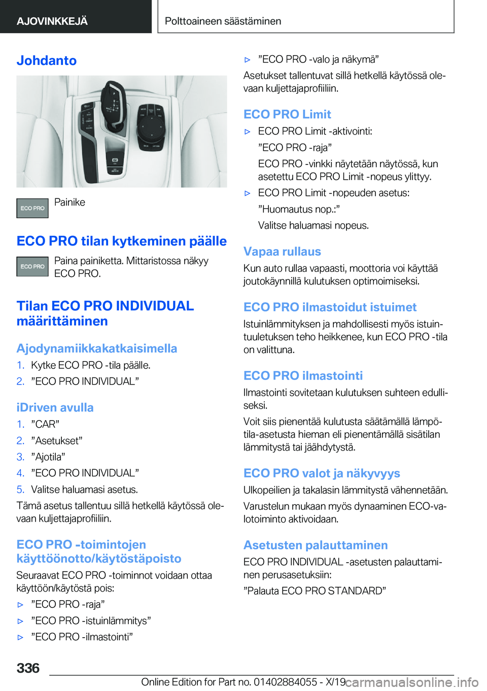 BMW 7 SERIES 2020  Omistajan Käsikirja (in Finnish) �J�o�h�d�a�n�t�o
�P�a�i�n�i�k�e
�E�C�O��P�R�O��t�i�l�a�n��k�y�t�k�e�m�i�n�e�n��p�