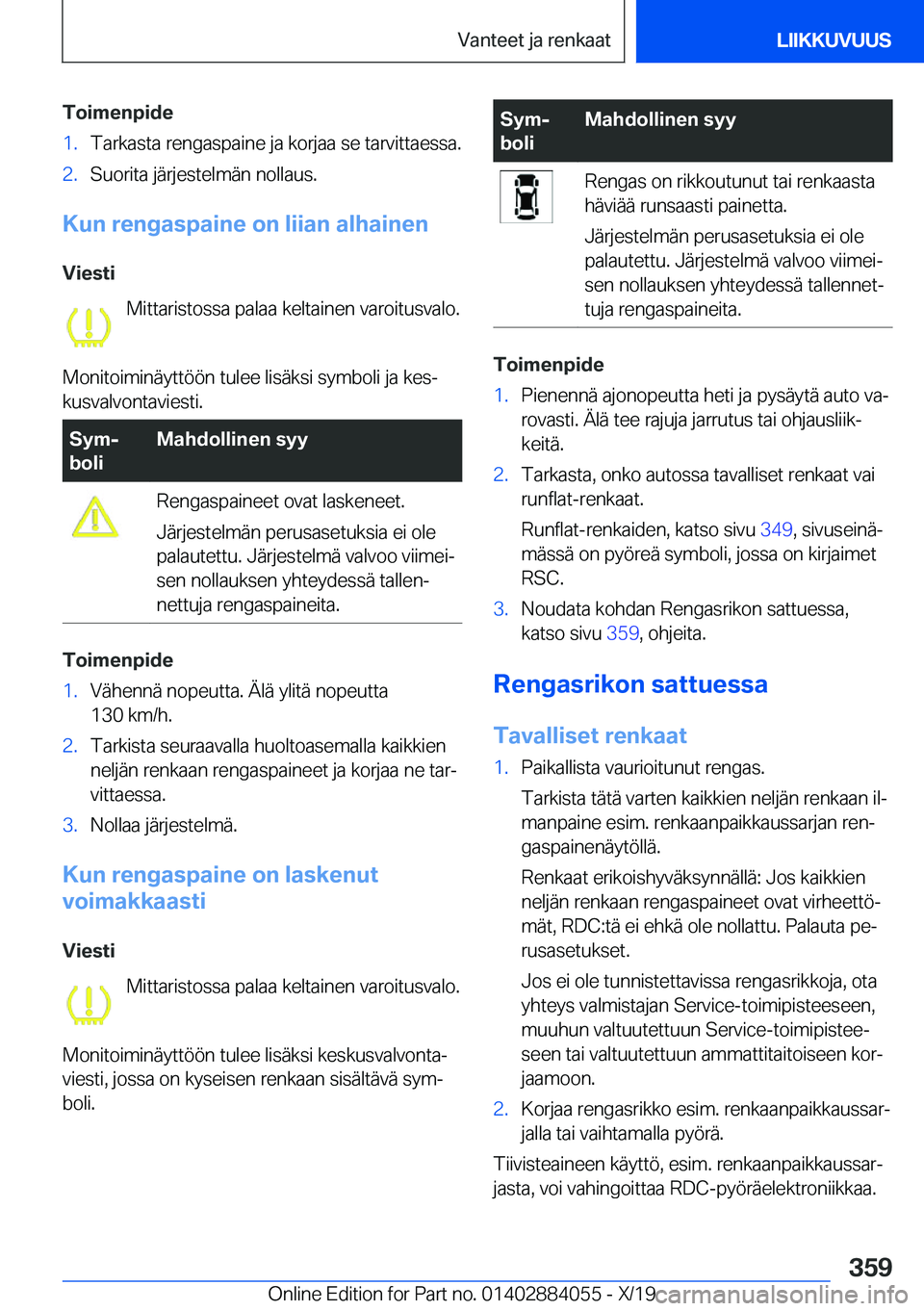 BMW 7 SERIES 2020  Omistajan Käsikirja (in Finnish) �T�o�i�m�e�n�p�i�d�e�1�.�T�a�r�k�a�s�t�a��r�e�n�g�a�s�p�a�i�n�e��j�a��k�o�r�j�a�a��s�e��t�a�r�v�i�t�t�a�e�s�s�a�.�2�.�S�u�o�r�i�t�a��j�