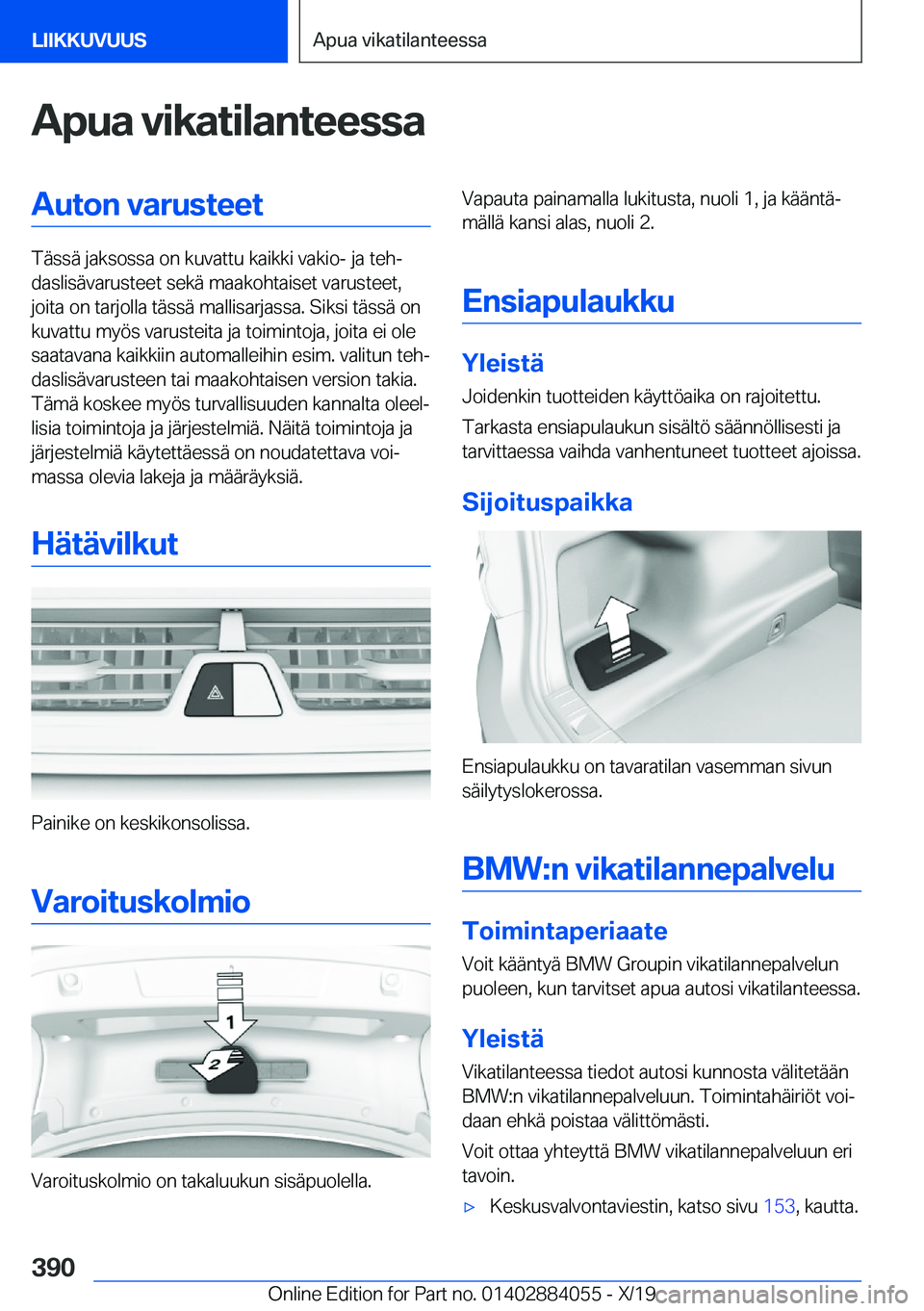 BMW 7 SERIES 2020  Omistajan Käsikirja (in Finnish) �A�p�u�a��v�i�k�a�t�i�l�a�n�t�e�e�s�s�a�A�u�t�o�n��v�a�r�u�s�t�e�e�t
�T�