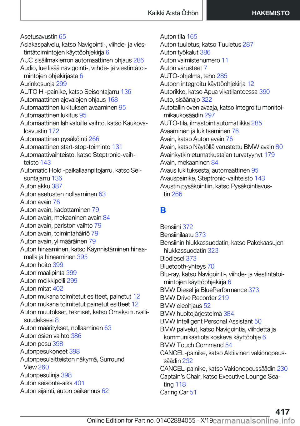 BMW 7 SERIES 2020  Omistajan Käsikirja (in Finnish) �A�s�e�t�u�s�a�v�u�s�t�i�n��6�5�
�A�s�i�a�k�a�s�p�a�l�v�e�l�u�,��k�a�t�s�o��N�a�v�i�g�o�i�n�t�i�-�,��v�i�i�h�d�e�-��j�a��v�i�e�sj �t�i�n�t�