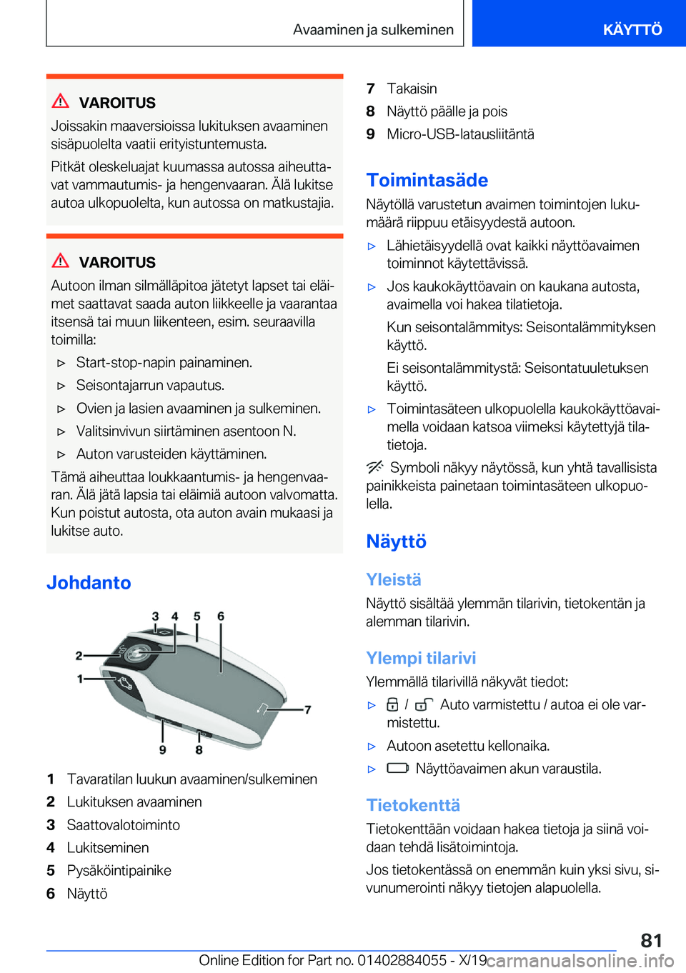 BMW 7 SERIES 2020  Omistajan Käsikirja (in Finnish) �V�A�R�O�I�T�U�S
�J�o�i�s�s�a�k�i�n��m�a�a�v�e�r�s�i�o�i�s�s�a��l�u�k�i�t�u�k�s�e�n��a�v�a�a�m�i�n�e�n �s�i�s�